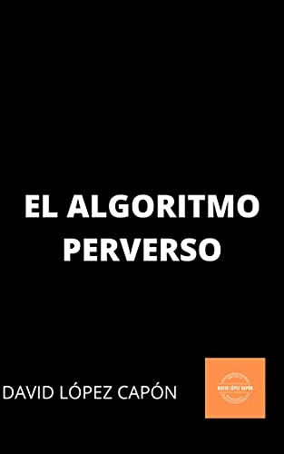 EL ALGORITMO PERVERSO