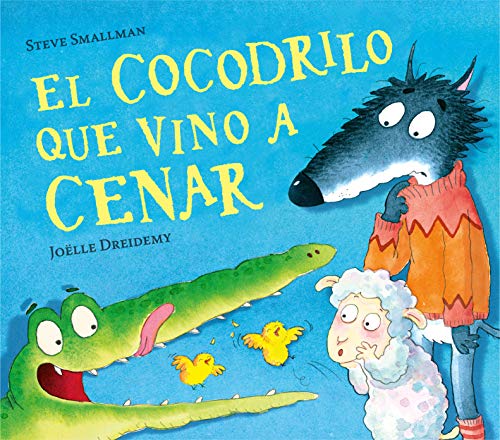 El cocodrilo que vino a cenar (Cuentos infantiles)