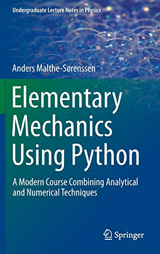 Elementary Mechanics Using Python: A Modern Course Combining Analytical and Numerical Techniques (Undergraduate Lecture Notes in Physics)