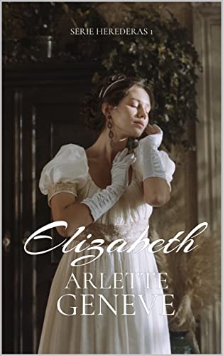 Elizabeth: Serie herederas