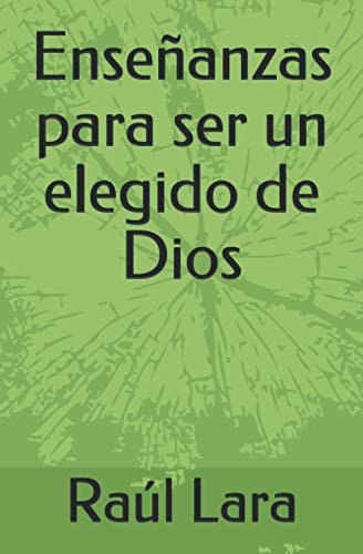 Enseñanzas para ser un elegido de Dios