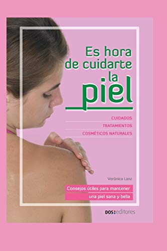 ES HORA DE CUIDARTE LA PIEL: consejos útiles para mantener una piel sana y bella: 9 (Salud)