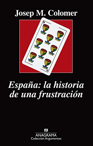 España: la historia de una frustración (Argumentos nº 519)