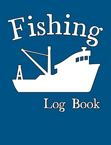 Fishing Log Book: Cute Fishing Log Book Gift for Men who are Professional Fishermen or Beginners to Record Trip Check Experiences