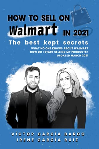 How to sell on Walmart in 2021: The best kept secrets: What no one knows about Walmart ¿How do I start selling my products? Updated March 2021