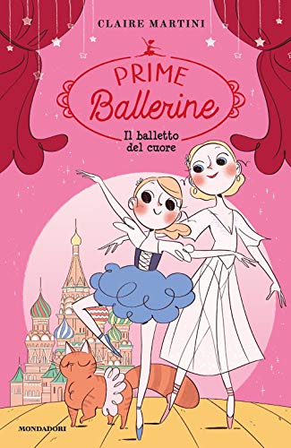 Il balletto del cuore. Prime ballerine (Vol. 3)