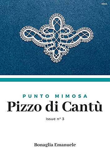 Il Punto Mimosa. Pizzo di Cantù Issue n°3. Ediz. itaiana, inglese e spagnola