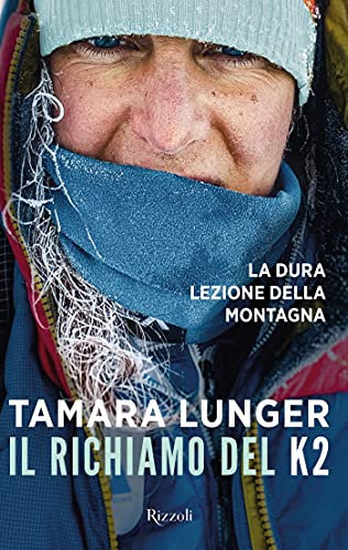 Il richiamo del K2: La dura lezione della montagna (Italian Edition)