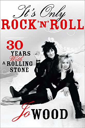 IT'S ONLY ROCK 'N' ROLL: Thirty Years with a Rolling Stone