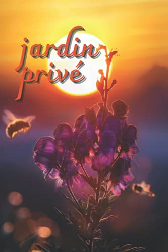 jardin privé, carnet de notes coucher de soleil abeilles, 100 pages lignées, pratique par son format 14,8 × 22,3 cm: Cahier de notes unique et ... collègues, famille, amis, cadeau d'entreprise