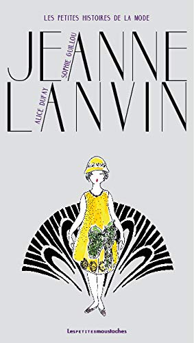 Jeanne Lanvin (Les petites histoires de la mode)