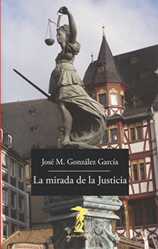 La mirada de la Justicia: Ceguera, venda en los ojos, velo de ignorancia, visión y clarividencia en la estética del derecho (La balsa de la Medusa)