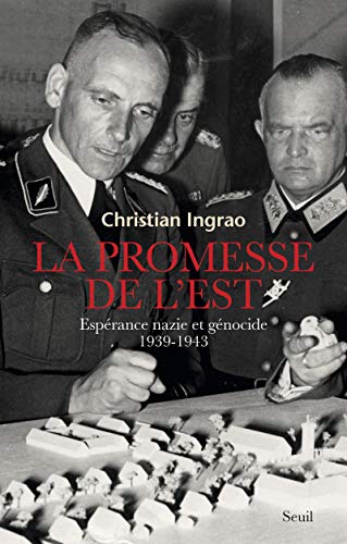 La Promesse de l'Est. Espérance nazie et génocide (1939-1943) (L''Univers historique)