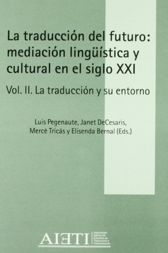 La traducción del futuro : mediación lingüística y cultural en el siglo XXI