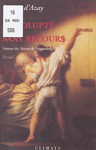 La volupté sans recours (autour du "Verrou" de Fragonard) (French Edition)