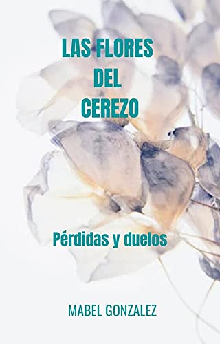 LAS FLORES DEL CEREZO: Pérdidas y duelo.