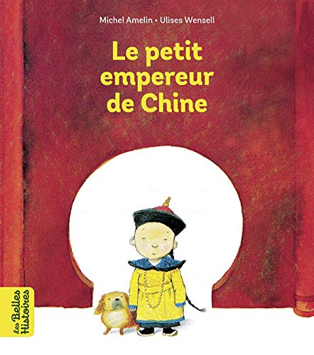 Le petit empereur de Chine (Les Belles Histoires)