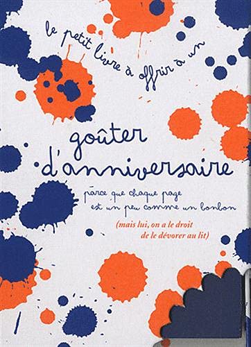 Le petit livre à offrir à un goûter anniversaire: Parce que chaque page est un peu comme un bonbon (mais lui, on a le droit de le dévorer au lit)