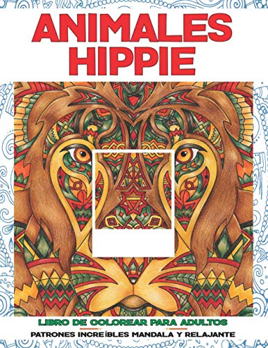 Libro de colorear para adultos - Patrones increíbles Mandala y relajante - Animales hippie