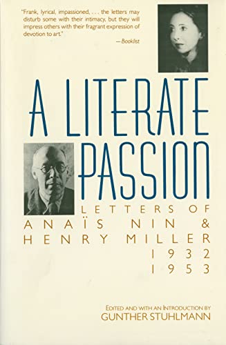 LITERATE PASSION: Letters of Anais Nin and Henry Miller 1932-1953