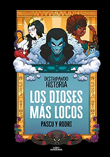 Los dioses más locos (No ficción ilustrados) (Destripando la historia)