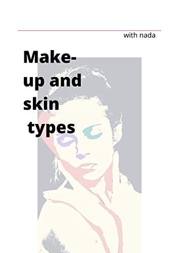 Make-up and skin typs : part tow :dry skin (Make-up and skin types) (English Edition)