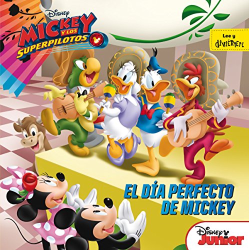 Mickey y los superpilotos. El día perfecto de Mickey (Disney. Mickey)