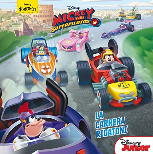 Mickey y los Superpilotos. La carrera Rigatoni: Cuento (Disney. Mickey)