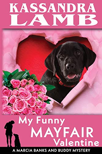 My Funny Mayfair Valentine: A Marcia Banks and Buddy Mystery (The Marcia Banks and Buddy Mysteries)