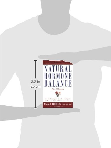 Natural Hormone Balance for Women: Look Younger, Feel Stronger, and Live Life with Exuberance