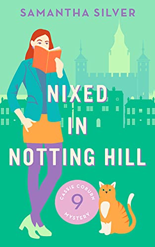 Nixed in Notting Hill (Cassie Coburn Mysteries Book 9) (English Edition)