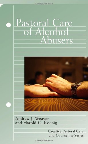 Pastoral Care of Alcohol Abusers (Creative Pastoral Care and Counseling) (English Edition)