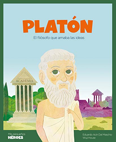 Platón: El filósofo que amaba las ideas: 23 (Mis pequeños héroes)