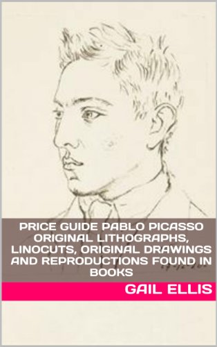 Price Guide Pablo Picasso Original Lithographs, Linocuts, Original Drawings and Reproductions Found in Books (English Edition)