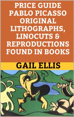 Price Guide Pablo Picasso Original Lithographs, Linocuts & Reproductions Found in Books (English Edition)