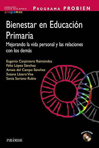 Programa PROBIEN. Bienestar En Educación Primaria. Mejorando La Vida Personal Y Las Relaciones Con Los Demás (Ojos Solares - Programas) - 9788436833553