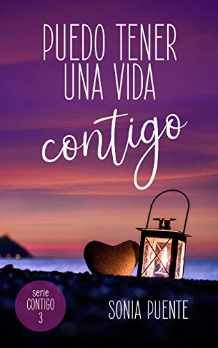 Puedo tener una vida contigo: (Autoconclusivo) (Serie Contigo nº 3)