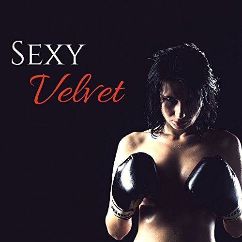 Sexy Velvet - Best Sensual Music Compilation 2018 for Motivational Training and Fitness Lessons