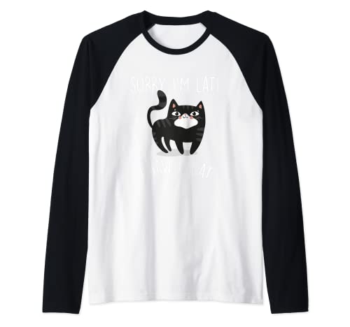 Sorry I'm Late I Saw A Cat - Regalo divertido para amantes de los gatos Camiseta Manga Raglan