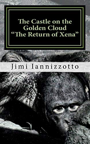 The Castle on the Golden Cloud: The Return of Xena: Volume 3