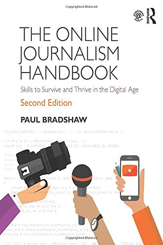 The Online Journalism Handbook: Skills to Survive and Thrive in the Digital Age