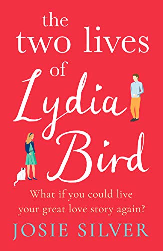 The Two Lives of Lydia Bird: The unputdownable and gorgeously romantic new love story from the Sunday Times bestseller (English Edition)