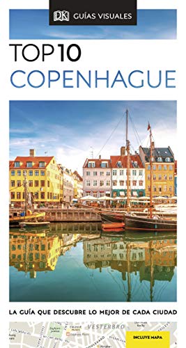 TOP 10 COPENHAGUE: La guía que descubre lo mejor de cada ciudad (Guías Visuales TOP 10)