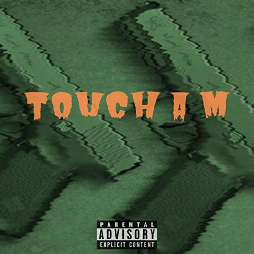 Touch a M [Explicit]