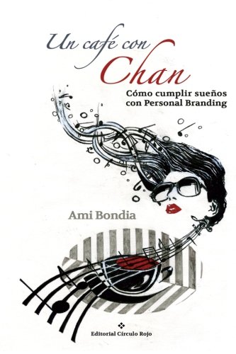 Un café con Chan.: Cómo cumplir sueños con Personal Branding