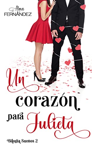 Un corazón para Julieta (Bilogía Sueños nº 2)