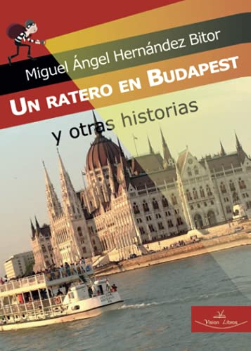 Un ratero en Budapest y otras historias