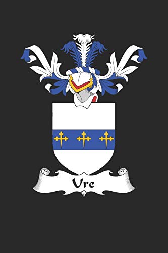 Ure: Ure Coat of Arms and Family Crest Notebook Journal (6 x 9 - 100 pages)