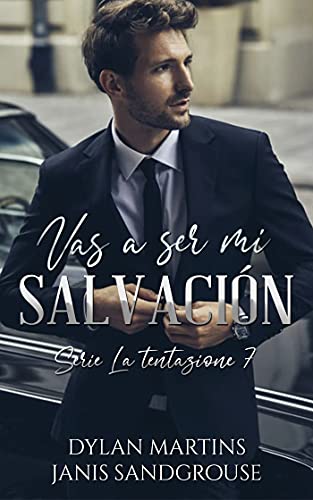 Vas a ser mi salvación (La tentazione nº 7)