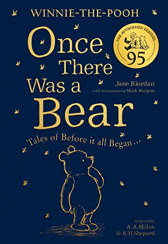 Winnie-the-Pooh: Once There Was a Bear (The Official 95th Anniversary Prequel) :: Enjoy a step back in time with the authorised prequel, Winnie-the-Pooh: Once There Was a Bear